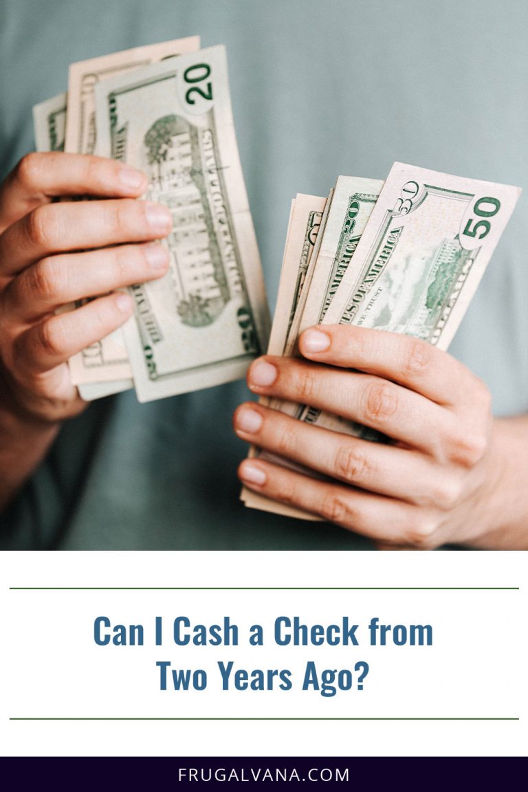 can-i-cash-a-check-from-two-years-ago-frugalvana