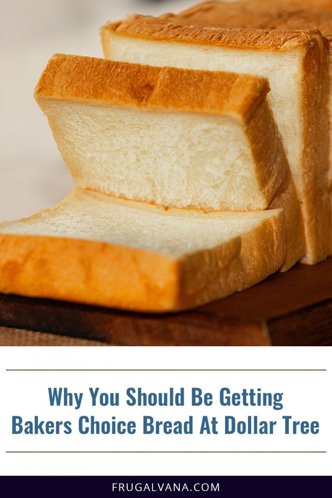 Why You Should Be Getting Bakers Choice Bread At Dollar Tree Frugalvana