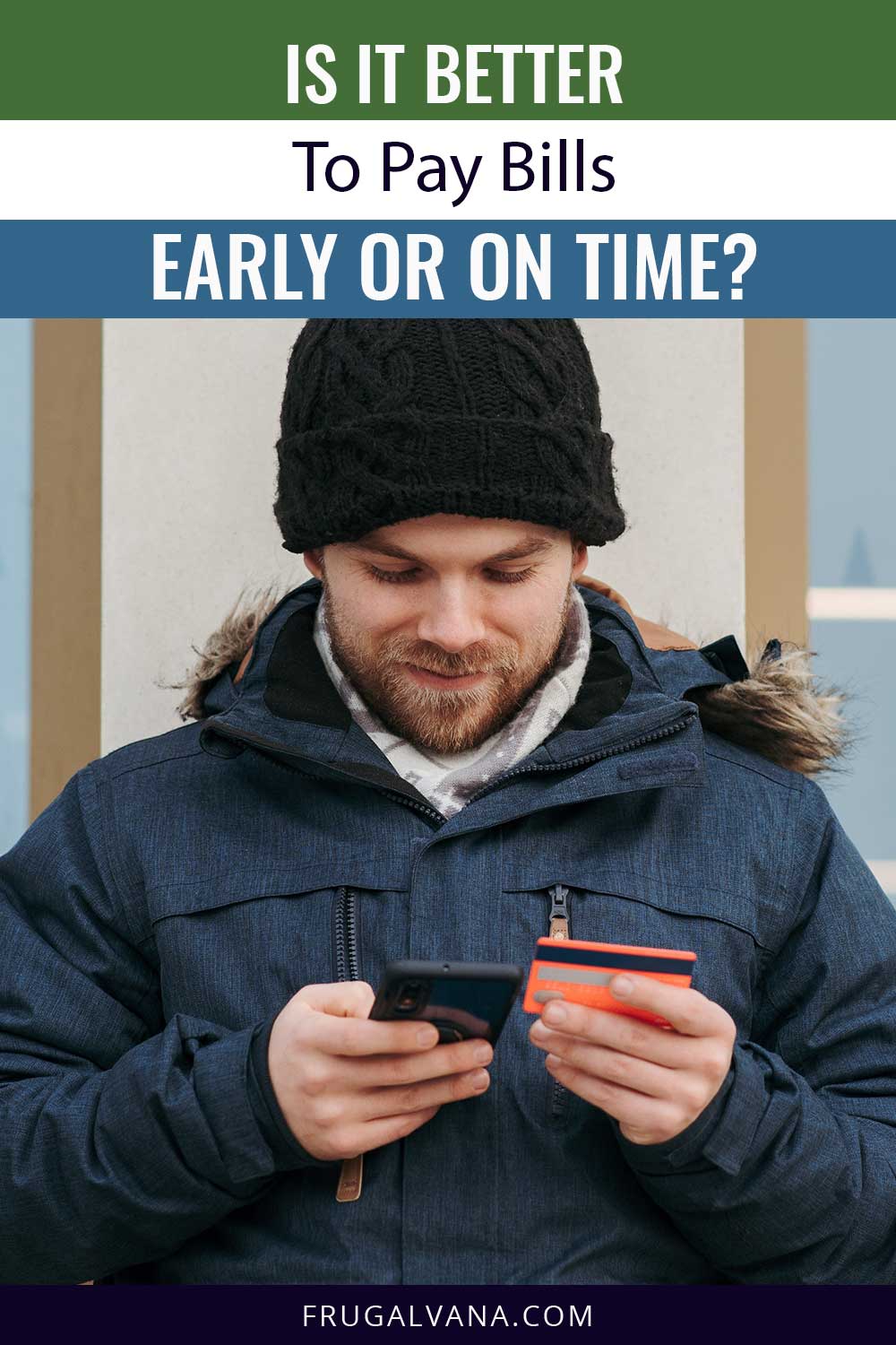 Person using phone with a credit card with one hand - Is It Better To Pay Bills Early Or On Time?