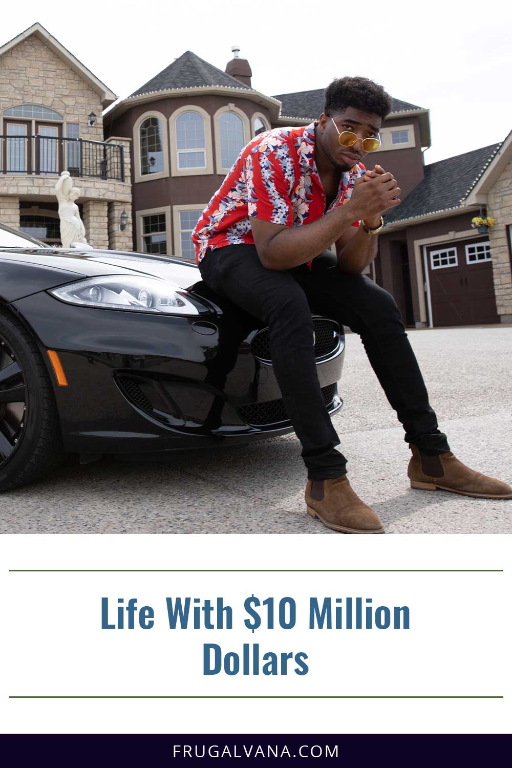 Life With $10 Million Dollars