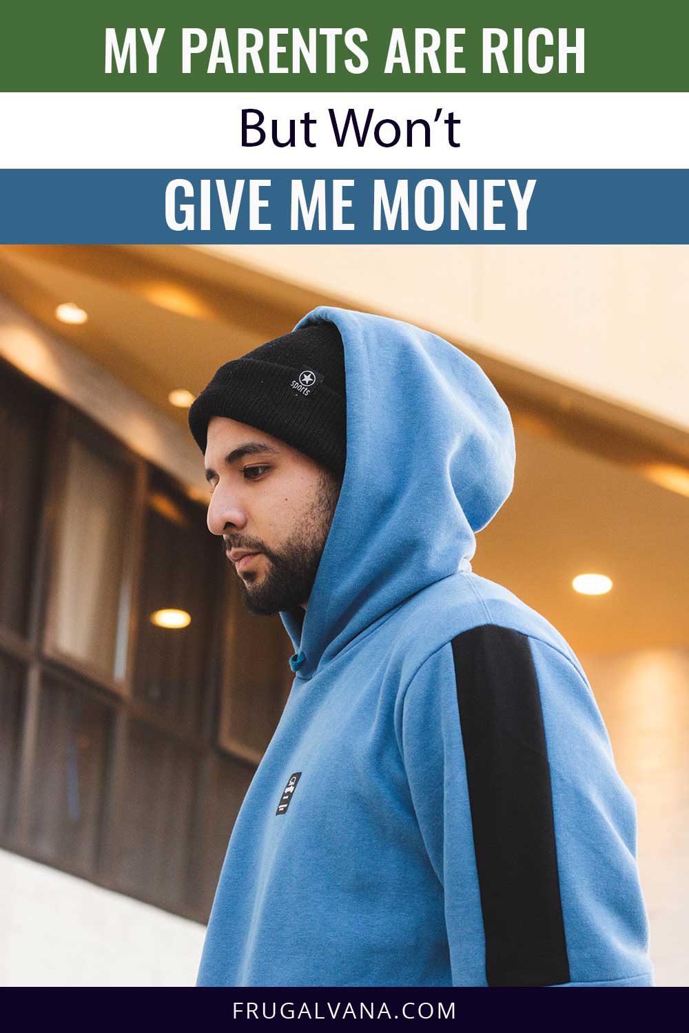 Guy wearing black beanie and blue hoodie - My Parents Are Rich But Won’t Give Me Money.