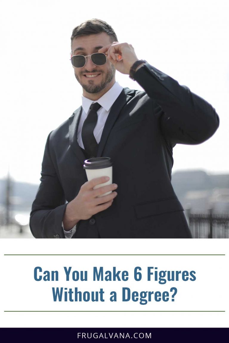 Can You Make 6 Figures Without a Degree? Frugalvana