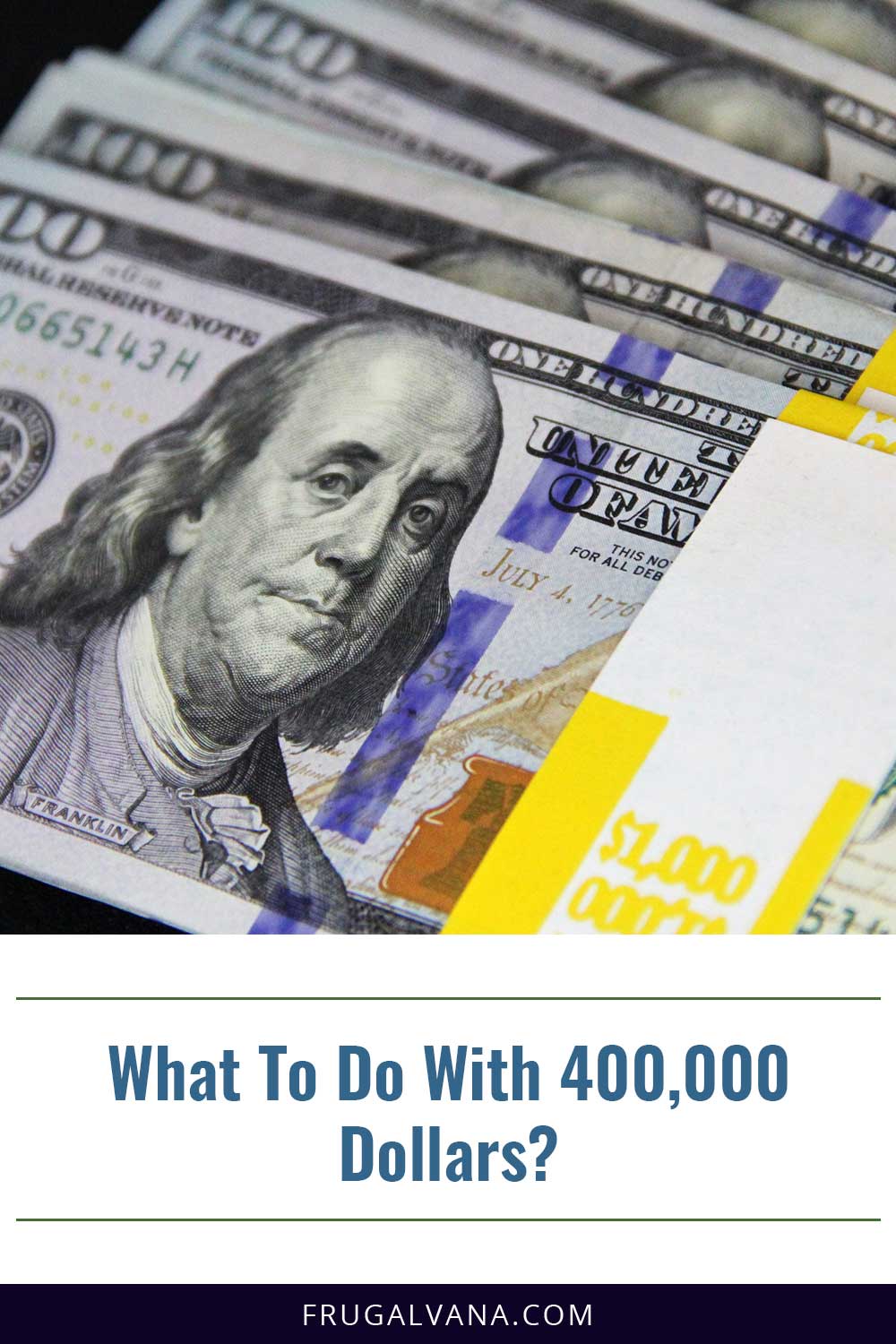 What To Do With 400,000 Dollars?