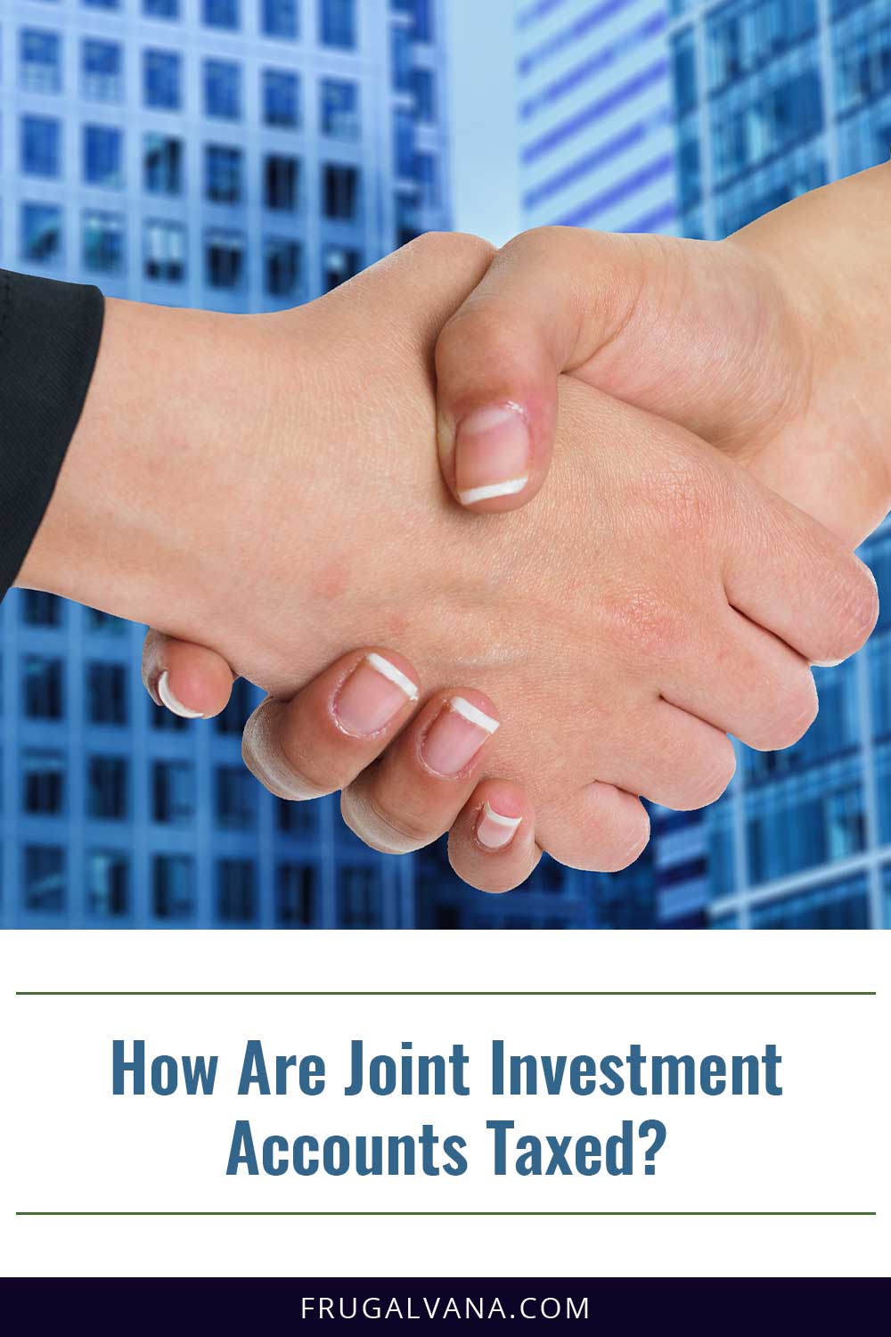Two hands shaking - How Are Joint Investment Accounts Taxed?