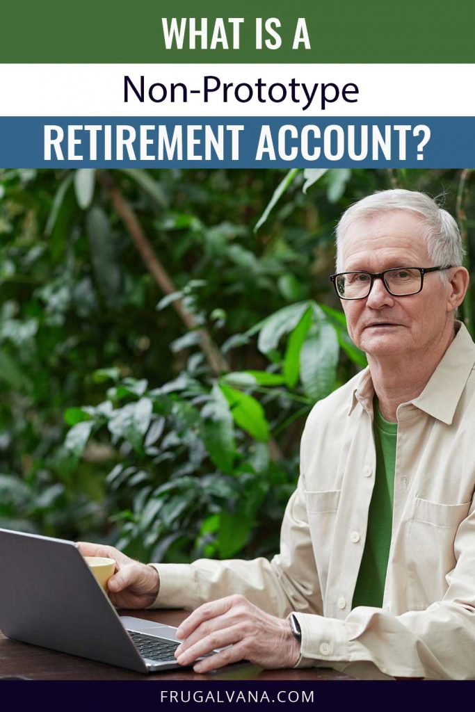 What is a NonPrototype Retirement Account? Frugalvana