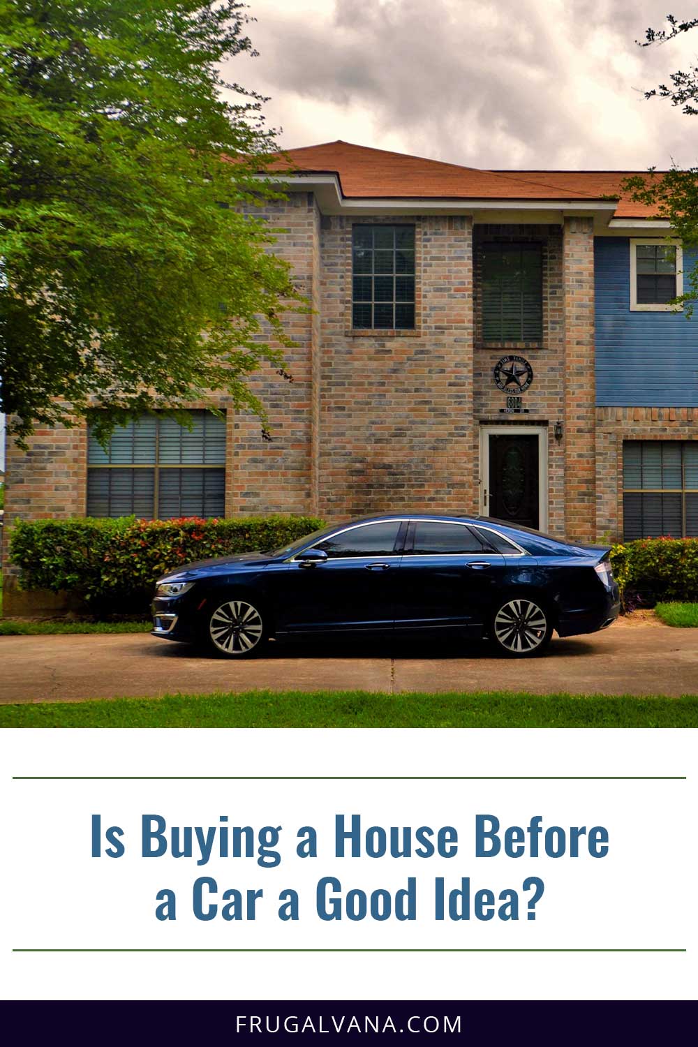 Is Buying a House Before a Car a Good Idea?