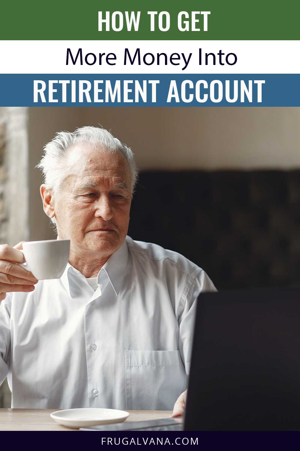 How To Get More Money Into Retirement Account